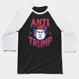 Anti Trump For President Baseball T-Shirt